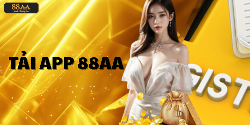 Giới thiệu về Ứng Dụng TẢI APP 88AA