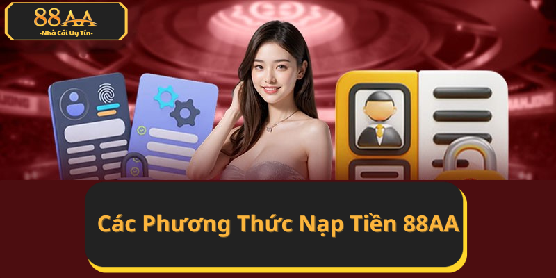 Phương Thức Nạp Tiền 88AA