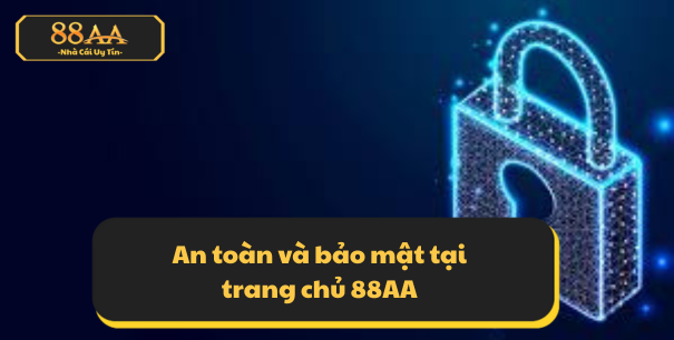 An toàn và bảo mật tại trang chủ 88AA