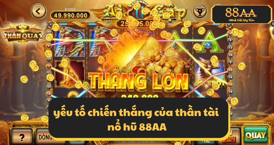 Các yếu tố tác động đến khả năng thắng của thần tài nổ hũ 88AA
